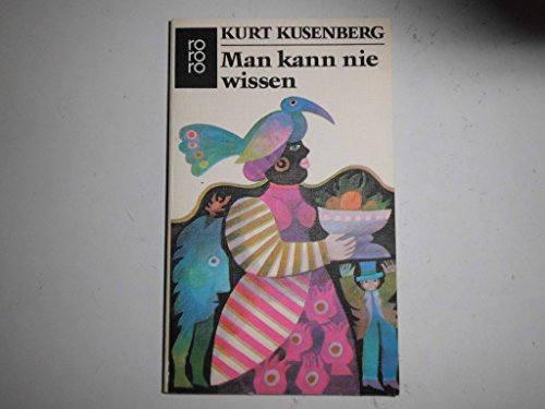 Man kann nie wissen. - Kurt Kusenberg