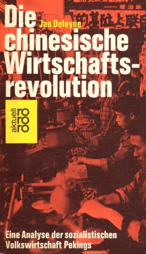 Beispielbild fr Die chinesische Wirtschaftsrevolution. Eine Analyse der sozialistischen Volkswirtschaft Pekings zum Verkauf von Kultgut