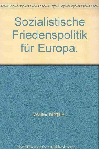 Imagen de archivo de Sozialistische Friedenspolitik fr Europa - Kein Frieden ohne Gesellschaftreform in West und Ost a la venta por Bernhard Kiewel Rare Books