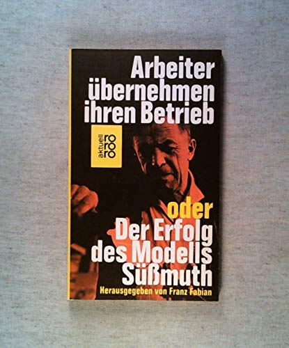 Stock image for Arbeiter bernehmen ihren Betrieb oder Der Erfolg des Modells Smuth for sale by 3 Mile Island