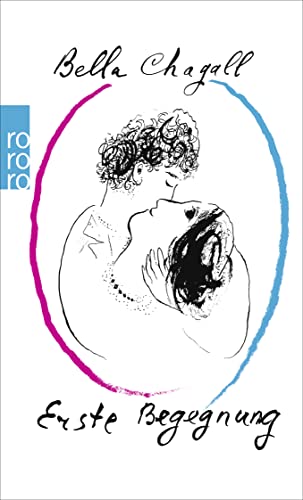 Erste Begegnung : Mit Zeichn. von Marc Chagall. [Ins Dt. Übers. von Theodora von der Mühll u. Bel...