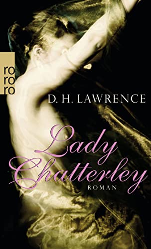 Lady Chatterley: Roman - Lawrence, David H.; Lawrence, David H.