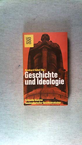 9783499116568: Geschichte und Ideologie: Krit. Analyse bundesdt. Geschichtsbucher (Rororo aktuell) (German Edition)