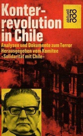 Beispielbild fr Konterrevolution in Chile. Analysen und Dokumente zum Terror. zum Verkauf von Worpsweder Antiquariat