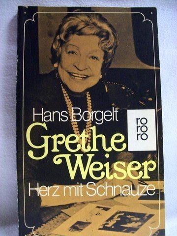 Grethe Weiser - Herz mit Schnauze. - Hans Borgelt