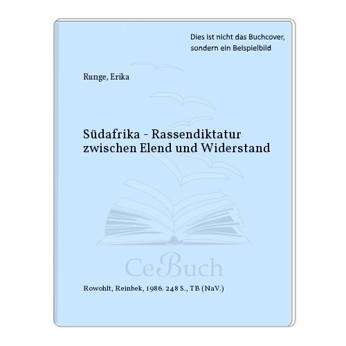 9783499117657: Südafrika: Rassendiktatur zwischen Elend und Widerstand : Protokolle u. Dokumente z. Apartheid (Rororo aktuell) (German Edition)