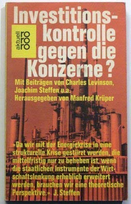 Beispielbild fr Investitionskontrolle gegen die Konzerne? - Mit Beitrgen von Charles Levinson, Joachim Steffen u. a. zum Verkauf von Sammlerantiquariat