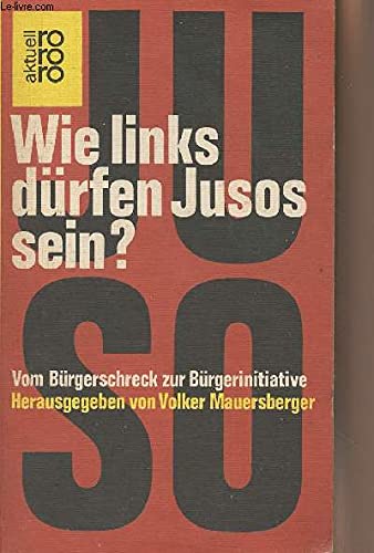 Wie links dürfen Jusos sein ? -- - Reihe: aktuell - Vom Bürgerschreck zur Bürgerinitiative -