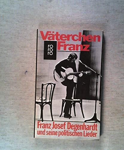 Beispielbild fr Vterchen Franz. Franz Josef Degenhardt und seine politischen Lieder. zum Verkauf von Versandantiquariat Felix Mcke