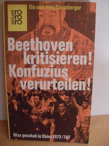 Beethoven kritisieren ! Konfuzius verurteilen !. Was geschah in China 1973 / 74 ?
