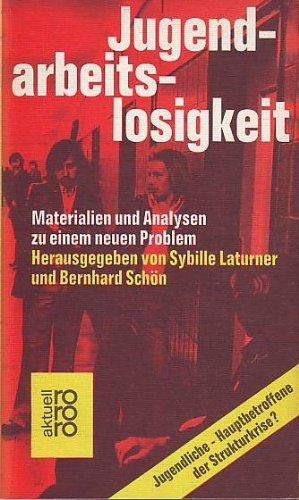 9783499119415: Jugendarbeitslosigkeit: Materialien u. Analysen zu e. neuen Problem (Rororo aktuell) (German Edition)