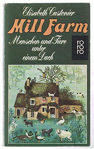 Beispielbild fr MILL FARM; MENSCHEN UND TIERE UNTER EINEM DACH zum Verkauf von Artis Books & Antiques