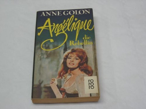 Angelique die Rebellin (9783499119996) by Anne Golon