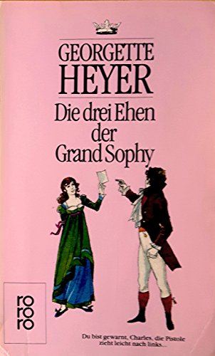 Imagen de archivo de Die drei Ehen der Grand Sophy. Roman. a la venta por Versandantiquariat Felix Mcke