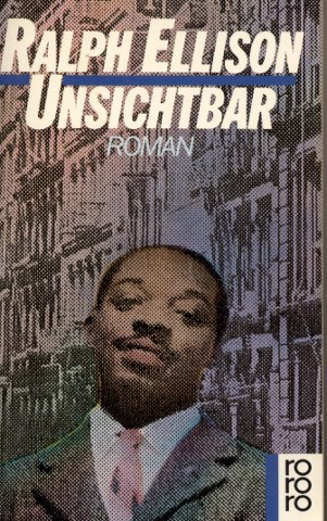 Unsichtbar. Roman. Mit einem Nachwort von Ralph Ellison. Deutsch von Georg Goyert.