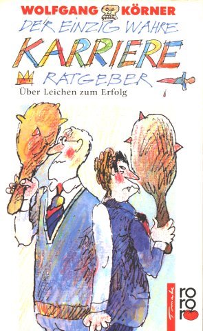 Beispielbild fr Der einzig wahre Karriere-Ratgeber zum Verkauf von Versandantiquariat Felix Mcke