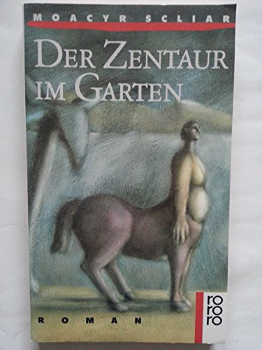 Imagen de archivo de Der Zentaur im Garten. Roman. a la venta por medimops