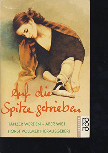 Stock image for Auf die Spitze getrieben. Tänzer werden - aber wie? for sale by Antiquariat & Verlag Jenior
