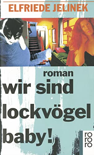 Imagen de archivo de wir sind lockv gel baby! [Taschenbuch] von Jelinek, Elfriede a la venta por Nietzsche-Buchhandlung OHG