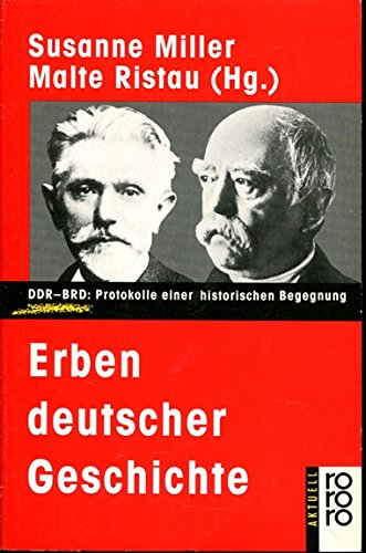 Stock image for Erben deutscher Geschichte: DDR - BRD: Protokolle einer historischen Begegnung for sale by DER COMICWURM - Ralf Heinig