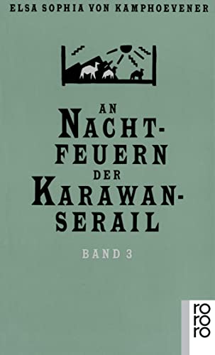 Stock image for An Nachtfeuern der Karawan- Serail. Marchen und Geschichten Alttrkischer Nomaden for sale by Moe's Books