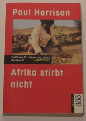Imagen de archivo de Afrika stirbt nicht: Hoffnung fr einen bedrohten Kontinent a la venta por Versandantiquariat Felix Mcke