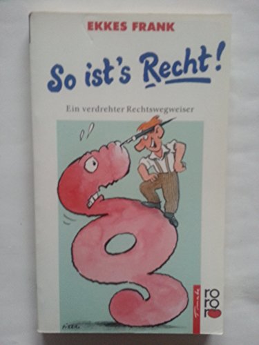 Stock image for So ist's Recht. Ein verdrehter Rechtswegweiser (rororo tomate) for sale by Leserstrahl  (Preise inkl. MwSt.)