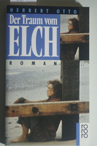 9783499124372: Der Traum vom Elch. Roman