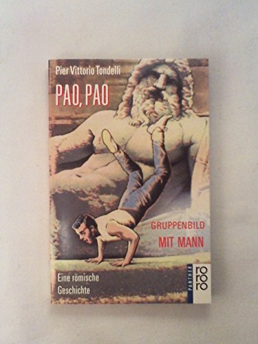 Imagen de archivo de PAO, PAO. Gruppenbild mit Mann. Eine rmische Geschichte. ( rororo panther). a la venta por medimops