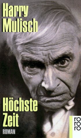 HÃ¶chste Zeit. Roman. (9783499125089) by Mulisch, Harry