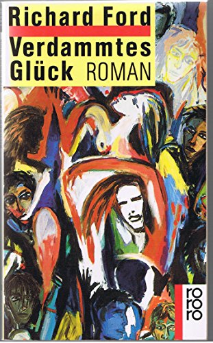 Verdammtes GlÃ¼ck. Roman (9783499125393) by Richard Ford