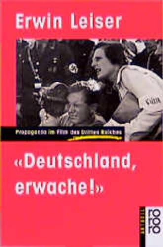 Deutschland erwache. Propaganda im Film des Dritten Reiches. - Leiser, Erwin