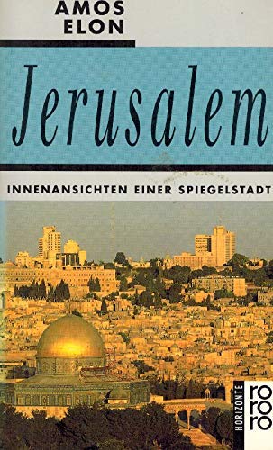 9783499126529: Jerusalem. Innenansichten einer Spiegelstadt. (horizonte)