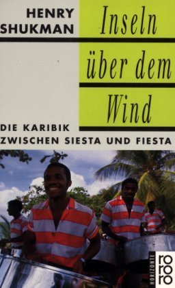 9783499126567: Inseln ber dem Wind. Die Karibik zwischen Siesta und Fiesta