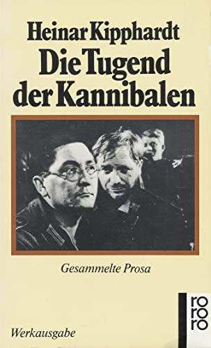 Die Tugend der Kannibalen, Gesammelte Prosa, Nachwort von Uwe Naumann.