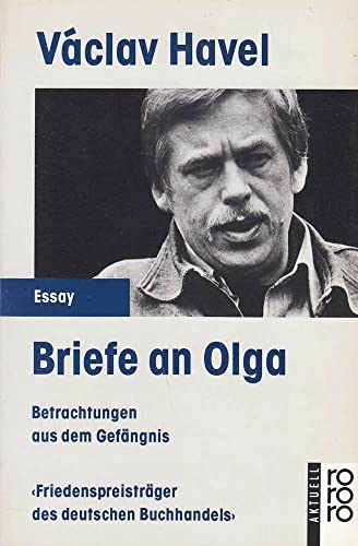 Briefe an Olga. Betrachtungen aus dem Gefängnis. Aus dem Tschechischen von Joachim Bruss. Für die...