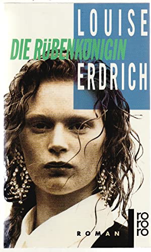 Die RÃ¼benkÃ¶nigin. Roman. (9783499127939) by Erdrich, Louise