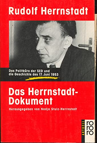Das Herrnstadt-Dokument. Das Politbüro d. SED u. d. Geschichte d. 17. Juni 1953. - Herrnstadt, Rudolf