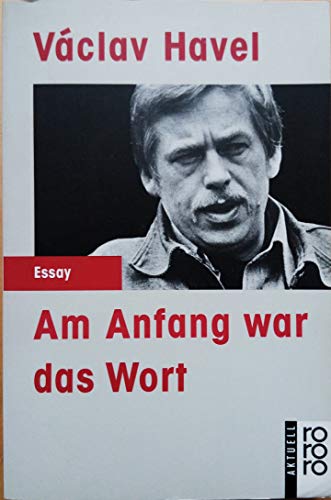 Am Anfang war das Wort : Texte von 1969 bis 1990. (Nr 12838) - Havel, Vaclav