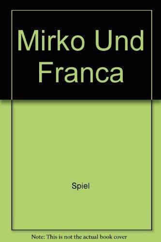 Mirko und Franca : Erzählung Hilde Spiel - Spiel, Hilde