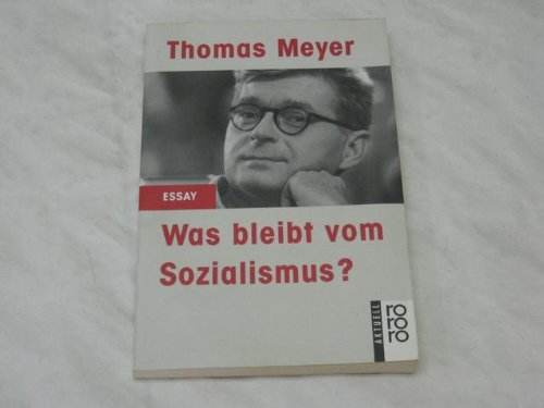 Was bleibt vom Sozialismus? (Rororo aktuell Essay) (German Edition) (9783499128981) by Meyer, Thomas