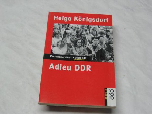 Beispielbild fr Adieu DDR: Protokolle eines Abschieds (Rororo aktuell) (German Edition) zum Verkauf von Better World Books