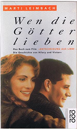 Beispielbild fr Wen die Gtter lieben: Das Buch zum Film: Entscheidung aus Liebe zum Verkauf von Leserstrahl  (Preise inkl. MwSt.)