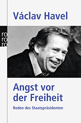 Angst vor der Freiheit : Reden des Staatspräsidenten - Václav Havel