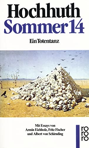 Sommer 14. Ein Totentanz. (9783499130694) by Hochhuth, Rolf; Eichholz, Armin; Fischer, Fritz; Schirnding, Albert Von