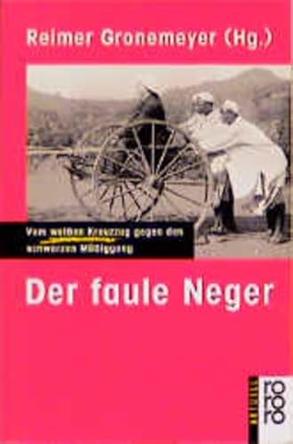 Beispielbild fr Der faule Neger: Vom weissen Kreuzzug gegen den schwarzen Miggang zum Verkauf von medimops