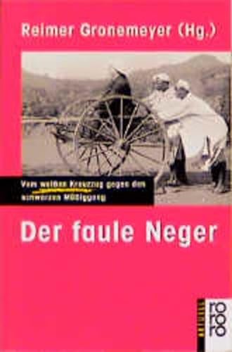 Imagen de archivo de Der faule Neger: Vom weissen Kreuzzug gegen den schwarzen Miggang a la venta por medimops