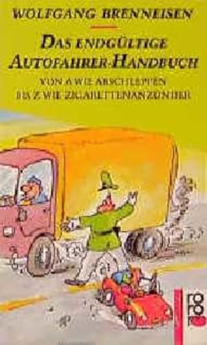 Stock image for Das endgltige Autofahrer-Handbuch - Von A wie Abschleppen bis Z wie Zigarettenanznder for sale by Der Bcher-Br