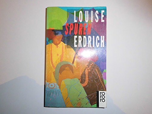 Spuren. Roman. (9783499131486) by Erdrich, Louise