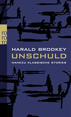 Unschuld. Nahezu klassische Stories I. (9783499131561) by Harold Brodkey